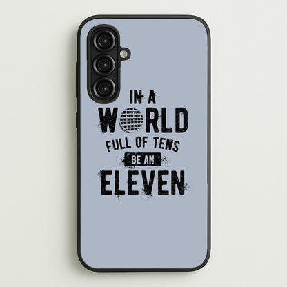 Be An Eleven  - Stranger Things Phone Case for Galaxy A16