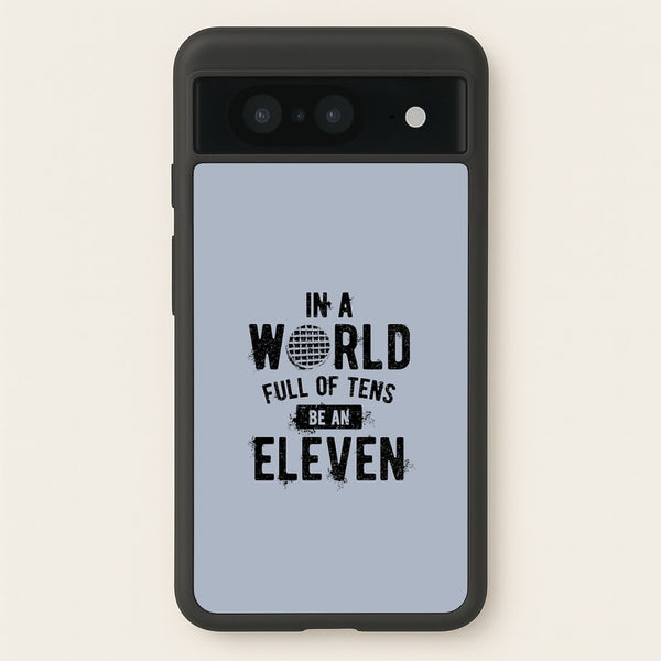 Be An Eleven  - Stranger Things Phone Case for Google Pixel 8