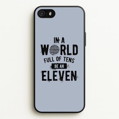 Be An Eleven  - Stranger Things Phone Case for iPhone 5 / 5s / SE 2016