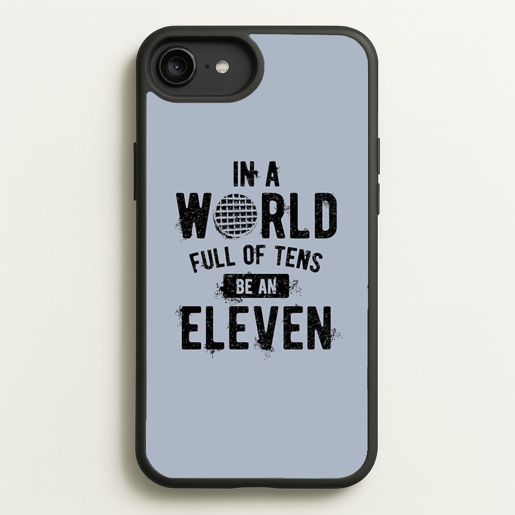 Be An Eleven  - Stranger Things Phone Case for iPhone 6 Plus / 7 Plus / 8 Plus