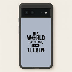 Be An Eleven  - Stranger Things Phone Case for Google Pixel 7