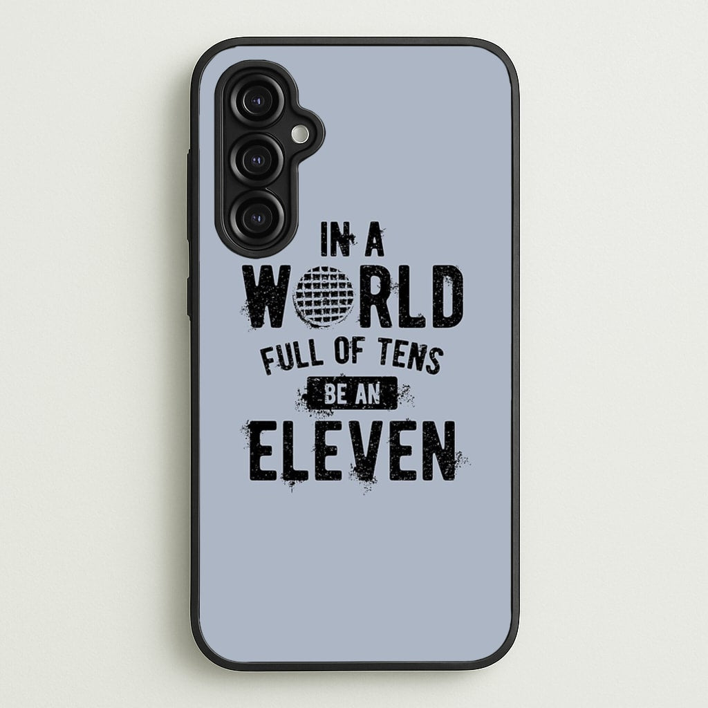 Be An Eleven  - Stranger Things Phone Case for Galaxy A14