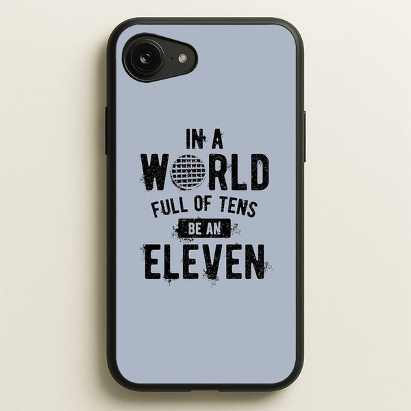 Be An Eleven  - Stranger Things Phone Case for iPhone 16e
