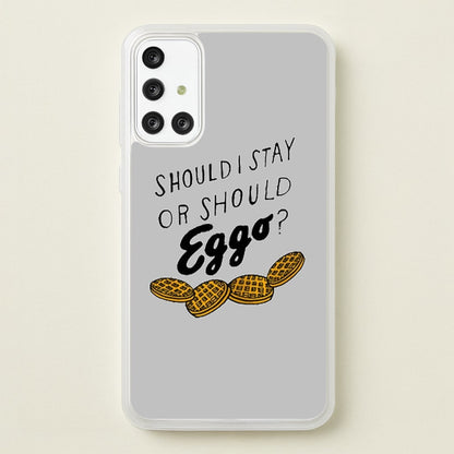 Should I Stay Or Should I Eggo  - Stranger Things Phone Case for Galaxy A71