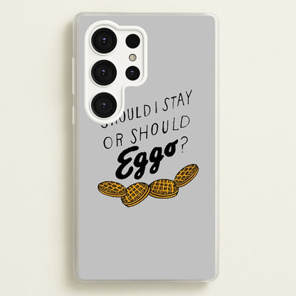 Should I Stay Or Should I Eggo  - Stranger Things Phone Case for Galaxy S25 Ultra