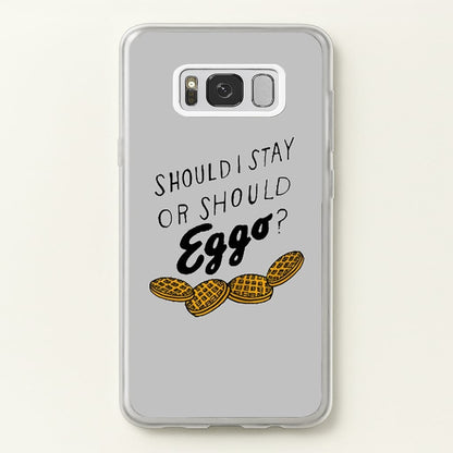 Should I Stay Or Should I Eggo  - Stranger Things Phone Case for Galaxy S8