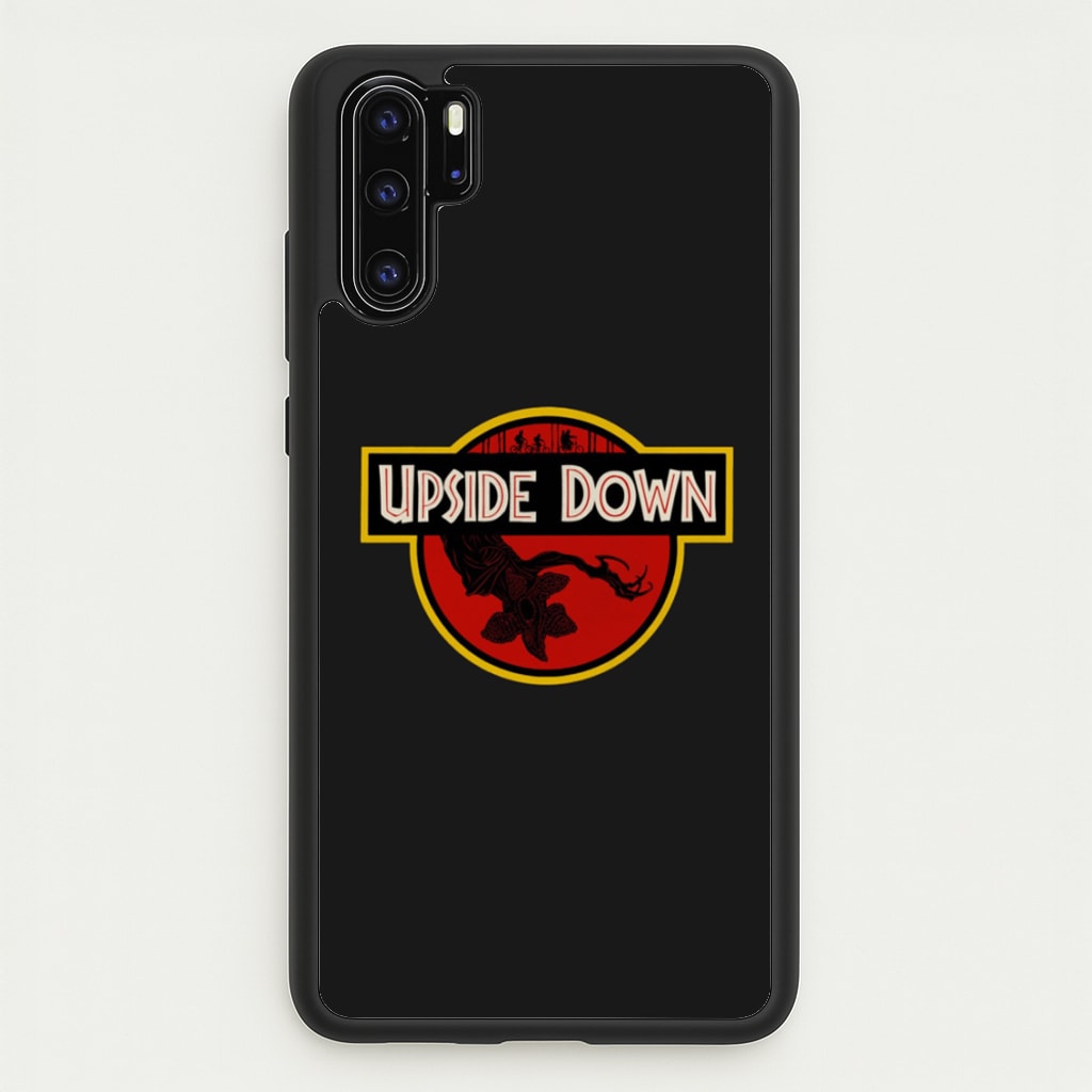 Upside Down - Jurassic Inspired Stranger  - Stranger Things Phone Case for Huawei P30 Pro