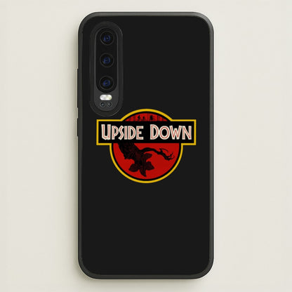 Upside Down - Jurassic Inspired Stranger  - Stranger Things Phone Case for Huawei P30