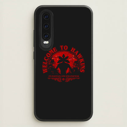 Welcome To Hawkings  - Stranger Things Phone Case for Huawei P30