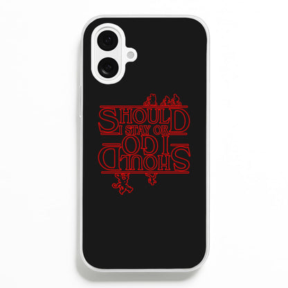 Should I Stay Or Should I Go Upside Down  - Stranger Things Phone Case for iPhone 16 Plus