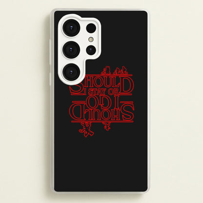 Should I Stay Or Should I Go Upside Down  - Stranger Things Phone Case for Galaxy S25 Ultra