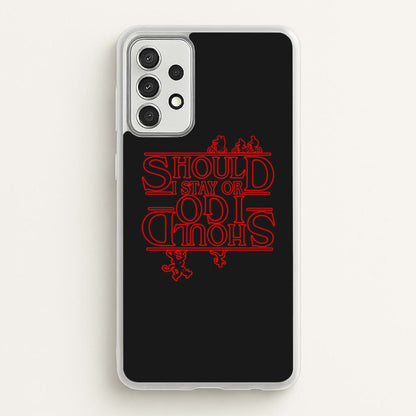 Should I Stay Or Should I Go Upside Down  - Stranger Things Phone Case for Galaxy A52 / A52s