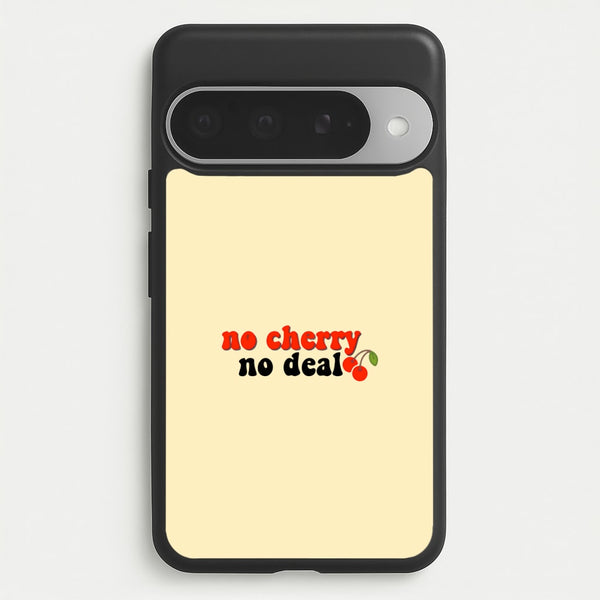 No Cherry No Deal Phone Case for Google Pixel 10 Pro XL