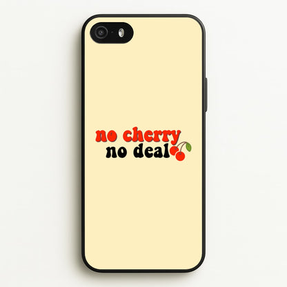 No Cherry No Deal  - Stranger Things Phone Case for iPhone 5 / 5s / SE 2016