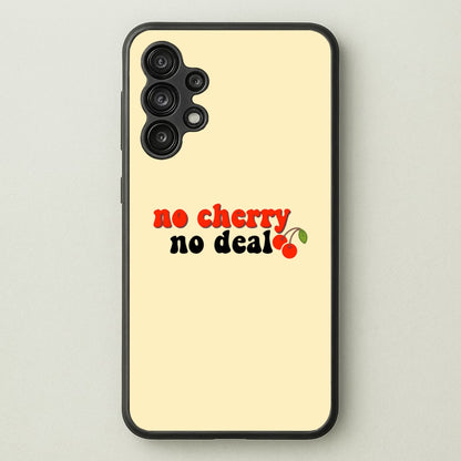 No Cherry No Deal  - Stranger Things Phone Case for Galaxy A13