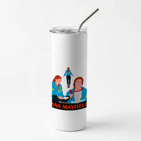 Max Mayfield Skinny Tumbler