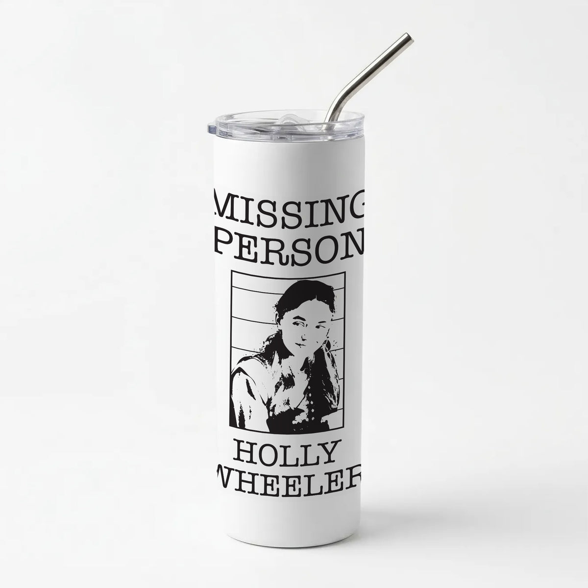 Missing Person Holly Skinny Tumbler