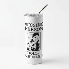 Missing Person Holly Skinny Tumbler
