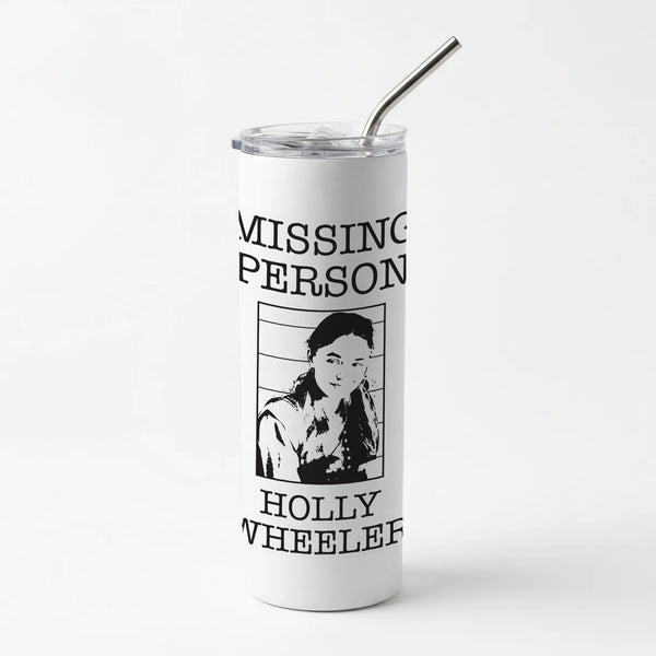 Missing Person Holly Skinny Tumbler