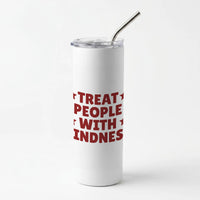 Treat People With Kindness Skinny Tumbler