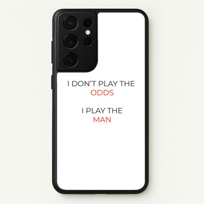 I Don't Play The Odds  - Suits Phone Case for Galaxy S21 Ultra