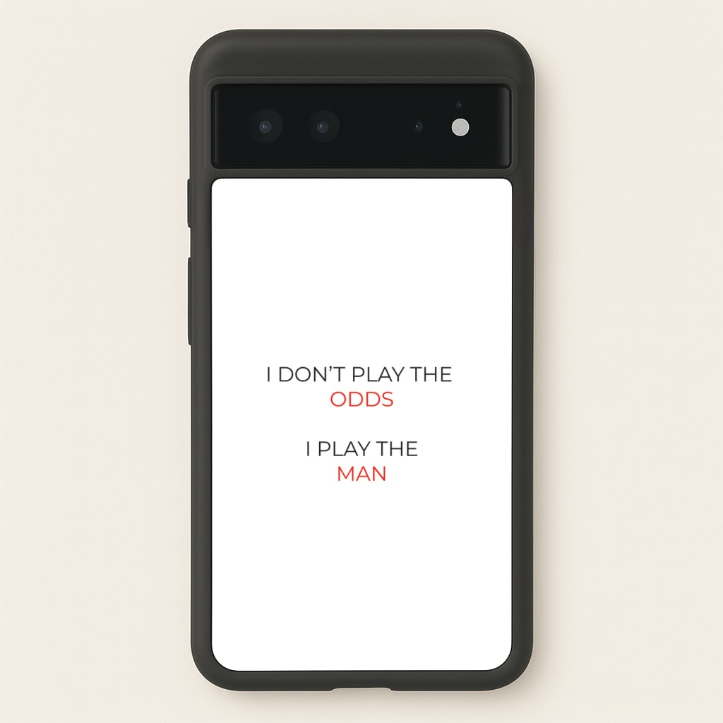 I Don't Play The Odds  - Suits Phone Case for Google Pixel 6