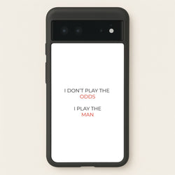 I Don't Play The Odds  - Suits Phone Case for Google Pixel 6