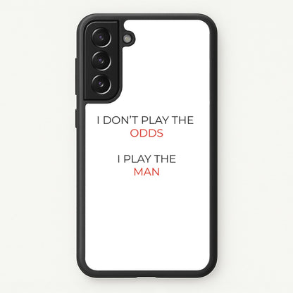 I Don't Play The Odds  - Suits Phone Case for Galaxy S21FE