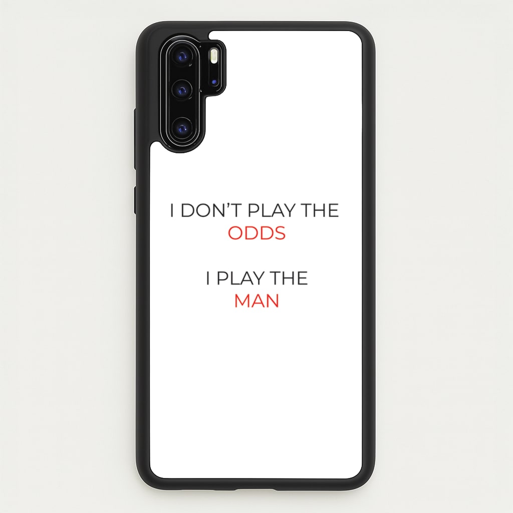 I Don't Play The Odds  - Suits Phone Case for Huawei P30 Pro
