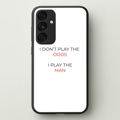 I Don't Play The Odds  - Suits Phone Case for Galaxy A55