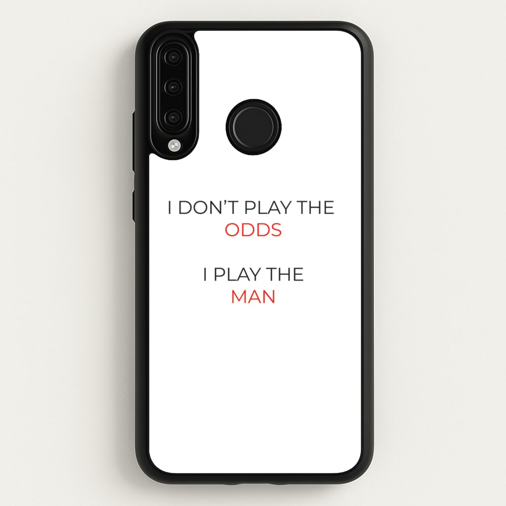 I Don't Play The Odds  - Suits Phone Case for Huawei P30 Lite