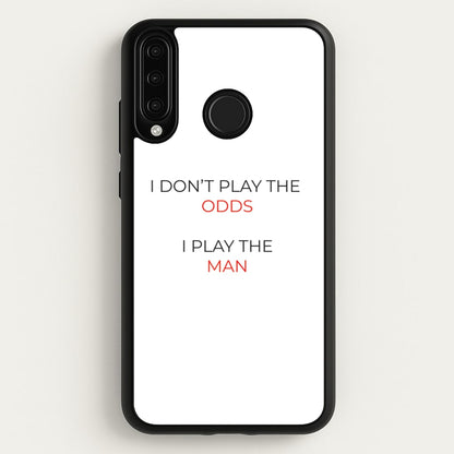 I Don't Play The Odds  - Suits Phone Case for Huawei P30 Lite
