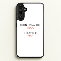 I Don't Play The Odds  - Suits Phone Case for Galaxy A36