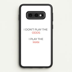 I Don't Play The Odds  - Suits Phone Case for Galaxy S10e