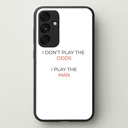 I Don't Play The Odds  - Suits Phone Case for Galaxy A35