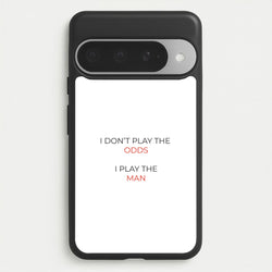 I Don't Play The Odds Phone Case for Google Pixel 10 Pro XL