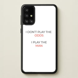 I Don't Play The Odds  - Suits Phone Case for Galaxy A71