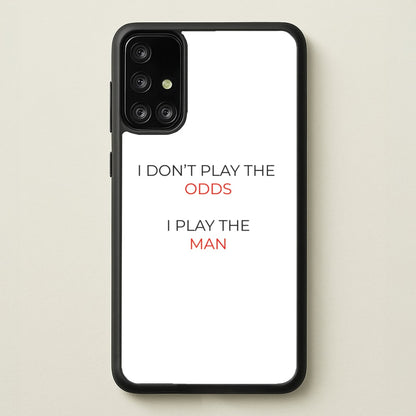 I Don't Play The Odds  - Suits Phone Case for Galaxy A71