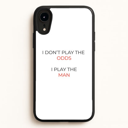 I Don't Play The Odds  - Suits Phone Case for iPhone XR