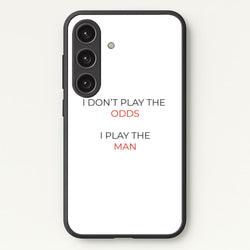 I Don't Play The Odds  - Suits Phone Case for Galaxy S24FE