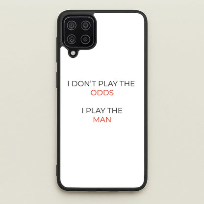 I Don't Play The Odds  - Suits Phone Case for Galaxy A12