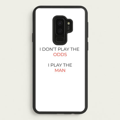 I Don't Play The Odds  - Suits Phone Case for Galaxy S9 Plus