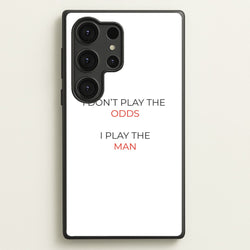 I Don't Play The Odds  - Suits Phone Case for Galaxy S25 Ultra