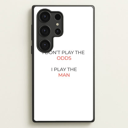 I Don't Play The Odds  - Suits Phone Case for Galaxy S25 Ultra