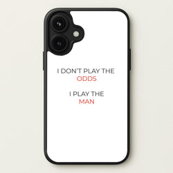 I Don't Play The Odds Phone Case for iPhone 17