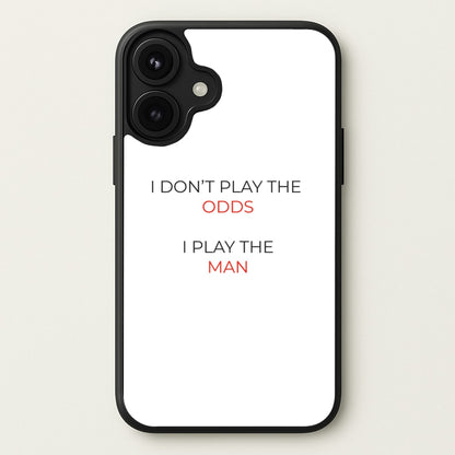 I Don't Play The Odds Phone Case for iPhone 17