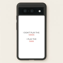 I Don't Play The Odds  - Suits Phone Case for Google Pixel 8