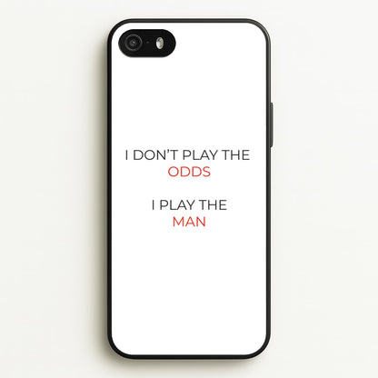 I Don't Play The Odds  - Suits Phone Case for iPhone 5 / 5s / SE 2016