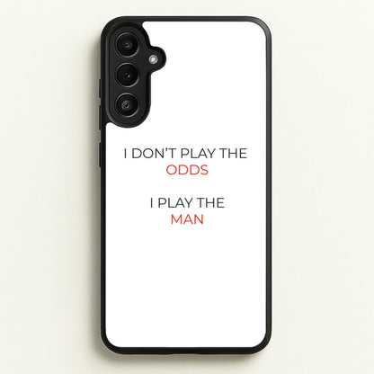 I Don't Play The Odds  - Suits Phone Case for Galaxy A34