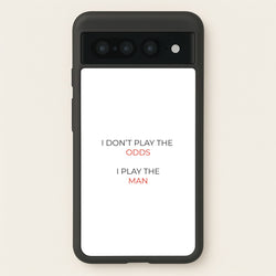 I Don't Play The Odds  - Suits Phone Case for Google Pixel 7 Pro